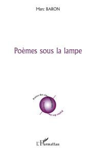 Poèmes sous la lampe - Baron Marc