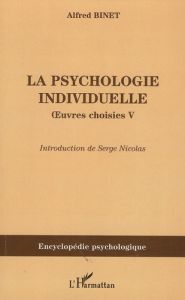 La psychologie individuelle. Oeuvres choisies Tome 5 - Binet Alfred - Nicolas Serge