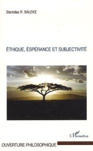 Ethique, éspérance et subjectivité - Baleke Stanislas R.