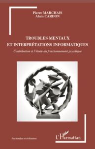 Troubles mentaux et interprétations informatiques - Marchais Pierre - Cardon Alain