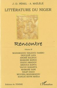 Littérature du Niger. Rencontre, volume 3 - Pénel Jean-Dominique - Maïlele Amadou - Laya Dioul