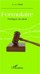 Formulaire. Poétique du droit - Bindi Ange-Laurent