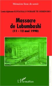 Massacre de Lubumbashi (11-12 mai 1990) - Koyagialo Ngbase Te Gerengbo Louis Alphonse