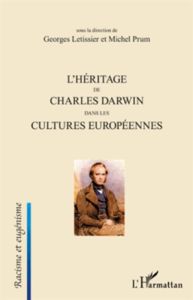 L'héritage de Charles Darwin dans les cultures européennes - Letissier Georges - Prum Michel