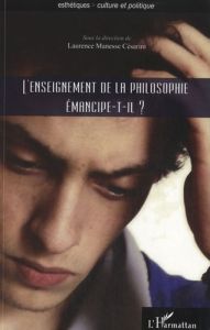 L'enseignement de la philosophie émancipe-t-il ? - Césarini Laurence Manesse - Vauday Patrick