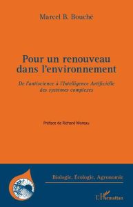 Pour un renouveau dans l'environnement. De l'antiscience à l'Intelligence Artificielle des systèmes - Bouché Marcel - Moreau Richard