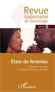 Revue Gabonaise de sociologie N° 6 : Etats de femmes. Rapports sociaux et rapports sociaux de sexe - Mbah Jean-Ferdinand