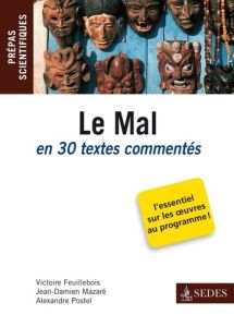 Le Mal en trente textes commentés. Macbeth, La Profession de Foi du Vicaire Savoyard, Les Ames Forte - Feuillebois Victoire - Mazaré Jean-Damien - Postel