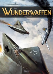 Wunderwaffen Tome 1 : Le pilote du diable - Nolane Richard D. - Vicanovic-Maza Milorad