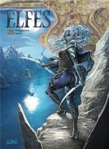 Elfes Tome 25 : Vengeance noire - Arleston Christophe - Dimat Dana - Aquaro Stefania