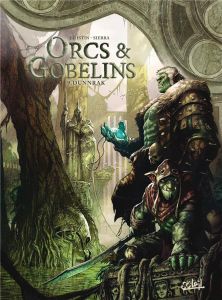 Orcs & Gobelins Tome 10 : Dunnrak - Istin Jean-Luc - Sierra Alex - Nanjan Jamberi