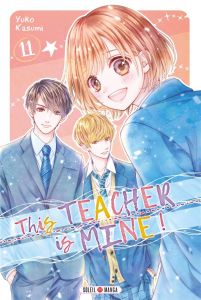 This teacher is mine ! Tome 11 - Kasumi Yuko - Piauger Sophie