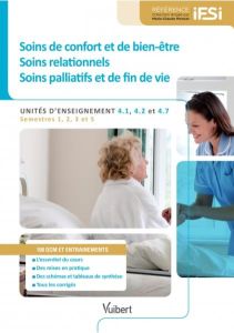 Soins de confort et de bien-être, soins relationnels, soins palliatifs et de fin de vie. Unités d'en - Moncet Marie-Claude - Hernandez Agnès - Ortar Mari