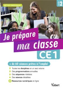 Je prépare ma classe CE1 Cycle 2 - Loison Marc - Bruat Françoise - Adlimi Leïla - Con