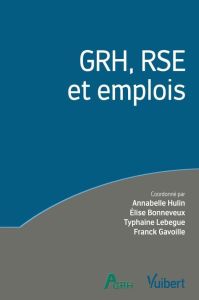 GRH, RSE et emplois. Vers de nouvelles approches inclusives - Bonneveux Elise - Gavoille Franck - Hulin Annabell