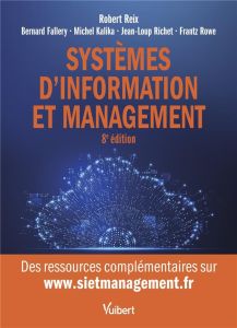 Systèmes d'information et management - Reix Robert - Fallery Bernard - Kalika Michel - Ro