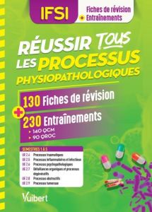 Réussir tous les processus physiopathologiques en 130 fiches et 230 entraînements. Processus traumat - Augendre Danièle - Besnier Anne - Couderc Florence