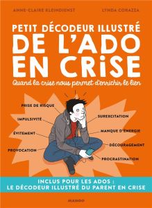 Petit décodeur illustré de l'ado en crise. Quand la crise nous permet d'enrichir le lien - Kleindienst Anne-Claire - Corazza Lynda