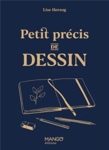 Petit précis de dessin - Herzog Lise