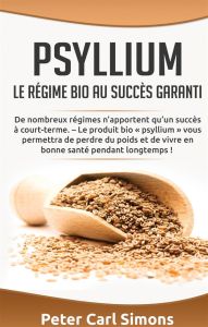 Psyllium. Le régime bio au succès garanti - Simons Peter Carl