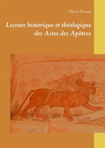 Lecture historique et théologique des actes des apôtres - Ponsot Hervé