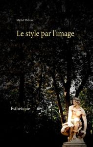 Le style par l'image - Théron Michel