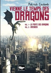 Vienne le temps des dragons Tomes 1 et 2 : La porte des dragons %3B Orenden - Coulomb Patrick