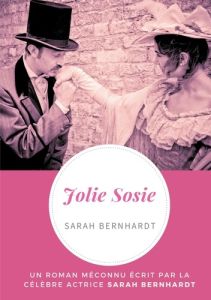 Jolie Sosie - Bernhardt Sarah