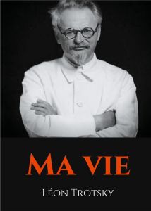 Ma vie - Trotsky Léon