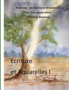 Ecriture et aquarelles - Brunstein Bernard