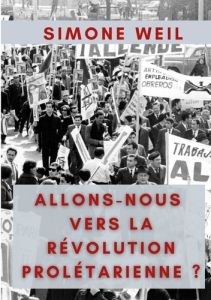 Allons-nous vers la Révolution Prolétarienne ? - Weil Simone