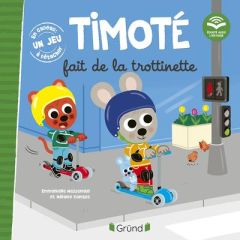 Timoté : Timoté fait de la trottinette - Massonaud Emmanuelle - Combes Mélanie