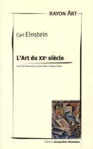 L'art du XXe siècle - Einstein Carl - Meffre Liliane - Staiber Maryse