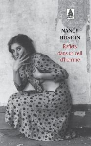 Reflets dans un oeil d'homme - Huston Nancy