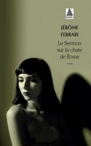 Le sermon sur la chute de Rome - Ferrari Jérôme