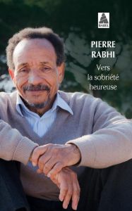 Vers la sobriété heureuse - Rabhi Pierre