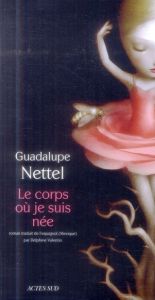 Le corps où je suis née - Nettel Guadalupe - Valentin Delphine