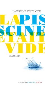 La piscine était vide - Abier Gilles