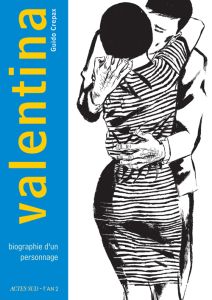 Valentina Tome 1 : Biographie d'un personnage - Crepax Guido - Gachet Delphine