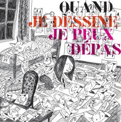 Quand je dessine, je peux dépasser... - Alemagna Beatrice - Assous Séverine - Bachelet Gil