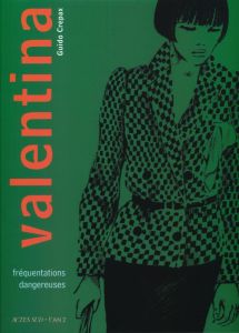 Valentina Tome 2 : Fréquentations dangereuses - Crepax Guido - Gachet Delphine - Crepax Antonio -