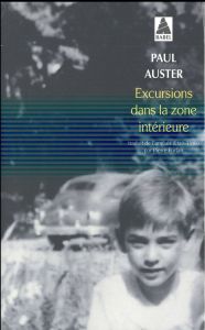 Excursions dans la zone intérieure - Auster Paul - Furlan Pierre