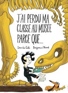 L'école à la folie : J'ai perdu ma classe au musée parce que... - Cali Davide - Chaud Benjamin - Giraud Sophie