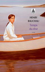 Temps du rêve - Bauchau Henry