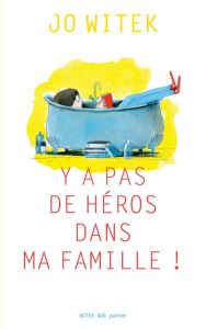 Y'a pas de héros dans ma famille ! - Witek Jo