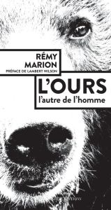 L'ours. L'autre de l'homme - Marion Rémy - Wilson Lambert