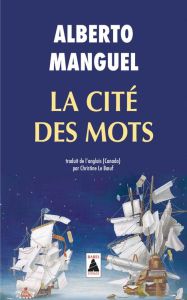 La cité des mots - Manguel Alberto - Le Boeuf Christine