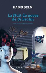 La nuit de noces de Si Béchir - Selmi Habib - Naim Samia