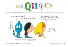 Les Quiquoi : Les Quiquoi et le petit chaperon jaune avec des bandes réfléchissantes pour qu'on la v - Rivelaygue Laurent - Tallec Olivier