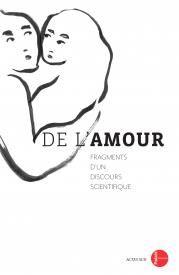 De l'amour. Fragments d'un discours scientifique - Wolff Francis - Guédeney Nicole - Bianchi-Demichel